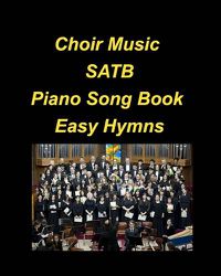 Cover image for Choir Music SATB Piano Song Book Easy Hymns