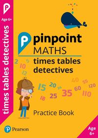 Cover image for Pinpoint Maths Times Tables Detectives Year 2: Practice Book