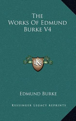 The Works of Edmund Burke V4