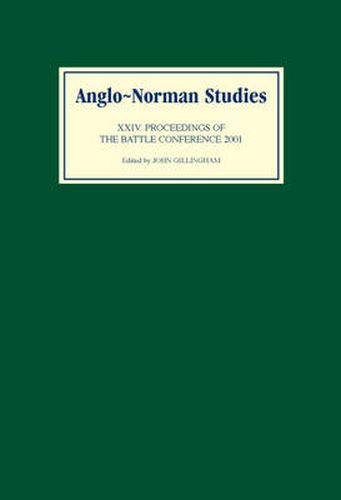 Cover image for Anglo-Norman Studies XXIV: Proceedings of the Battle Conference 2001