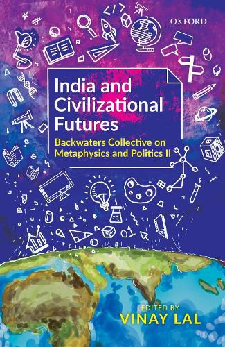 Cover image for India and Civilizational Futures: Backwaters Collective on Metaphysics and Politics II