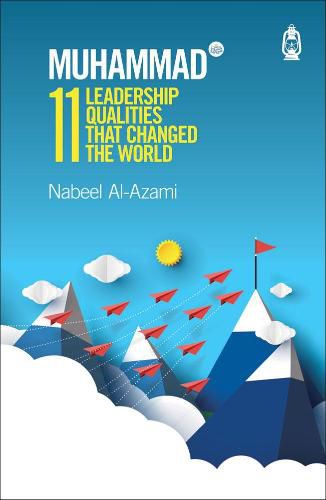 Cover image for Muhammad (s): 11 Leadership Qualities That Changed the World