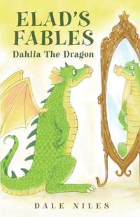 Cover image for Elads Fables: Dahlia The Dragon