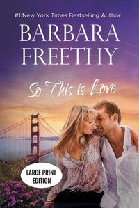 Cover image for So This Is Love (LARGE PRINT EDITION)