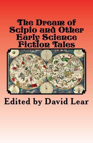 Cover image for The Dream of Scipio and the Other Early Science Fiction Tales