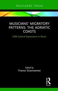 Cover image for Musicians' Migratory Patterns: The Adriatic Coasts: The Adriatic Coasts