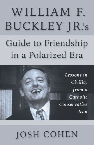 Cover image for William F. Buckley Jr.'s Guide to Friendship in a Polarized Era
