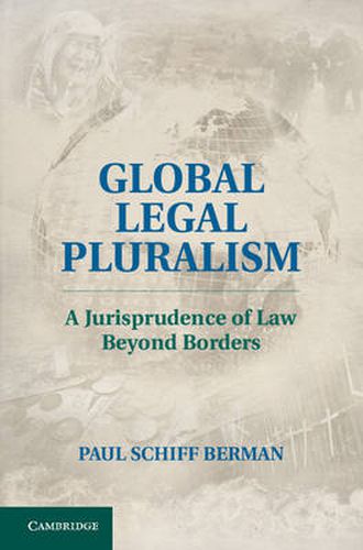 Cover image for Global Legal Pluralism: A Jurisprudence of Law beyond Borders