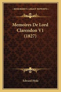 Cover image for Memoires de Lord Clarendon V1 (1827)