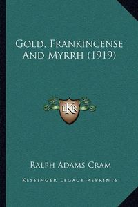 Cover image for Gold, Frankincense and Myrrh (1919)