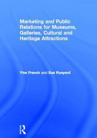 Cover image for Marketing and Public Relations for Museums, Galleries, Cultural and Heritage Attractions