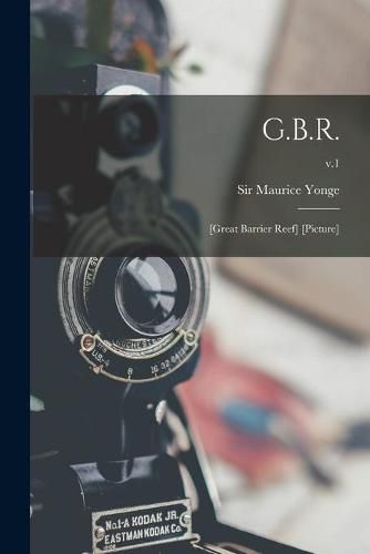 Cover image for G.B.R.: [Great Barrier Reef] [picture]; v.1