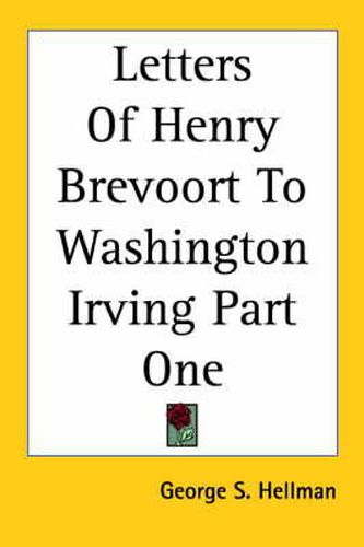 Cover image for Letters Of Henry Brevoort To Washington Irving Part One