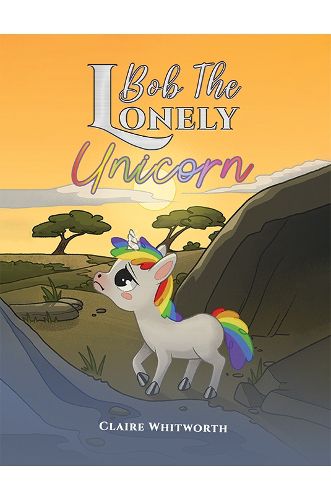 Cover image for Bob The Lonely Unicorn