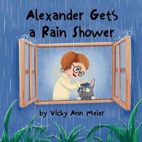 Cover image for Alexander Gets a Rain Shower