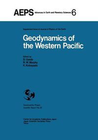 Cover image for Geodynamics of the Western Pacific: Proceedings of the International Conference on Geodynamics of the Western Pacific-Indonesian Region March 1978, Tokyo