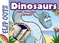 Cover image for FLIP OUTS -- Dinosaurs: Color Your Own Cartoon!