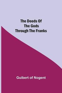 Cover image for The Deeds of the Gods through the Franks