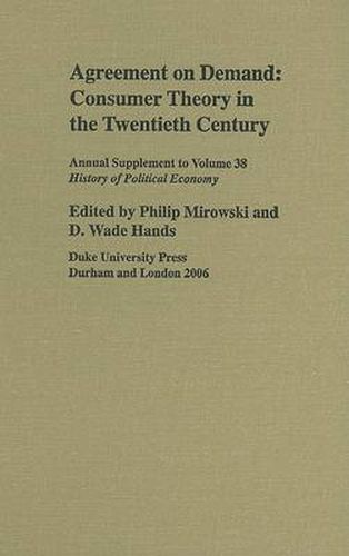 Cover image for Agreement on Demand: Consumer Choice Theory in the Twentieth Century