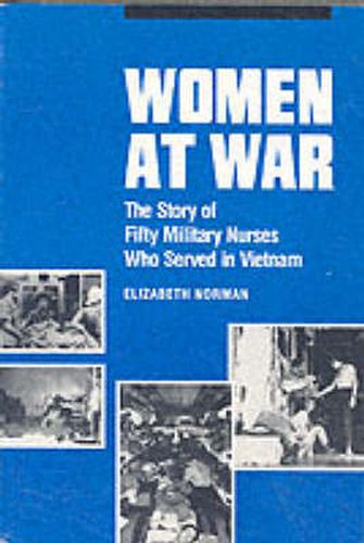 Cover image for Women at War: The Story of Fifty Military Nurses Who Served in Vietnam