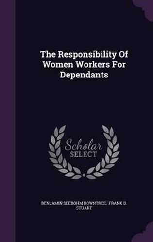 The Responsibility of Women Workers for Dependants