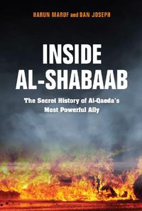 Cover image for Inside Al-Shabaab: The Secret History of Al-Qaeda's Most Powerful Ally