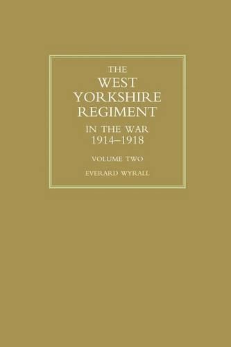 Cover image for WEST YORKSHIRE REGIMENT IN THE WAR 1914-1918 Volume Two