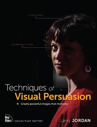 Cover image for Techniques of Visual Persuasion: Create powerful images that motivate