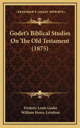 Godet's Biblical Studies on the Old Testament (1875)