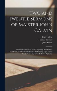 Cover image for Two and Twentie Sermons of Maister Iohn Calvin