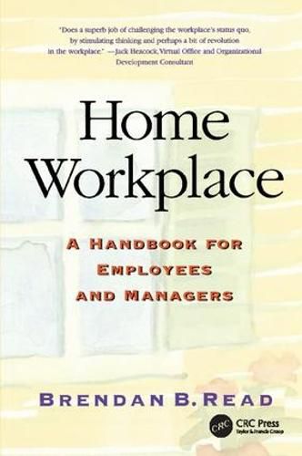 Cover image for Home Workplace: A Handbook for Employees and Managers