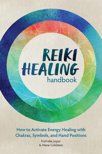 Cover image for Reiki Healing Handbook: How to Activate Energy Healing with Chakras, Symbols, and Hand Positions