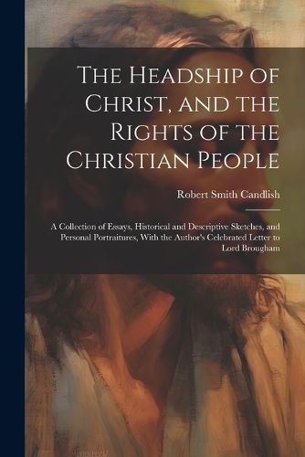 The Headship of Christ, and the Rights of the Christian People