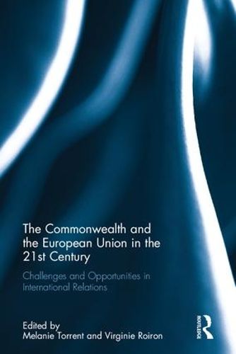 Cover image for The Commonwealth and the European Union in the 21st Century: Challenges and Oportunities in International Relations