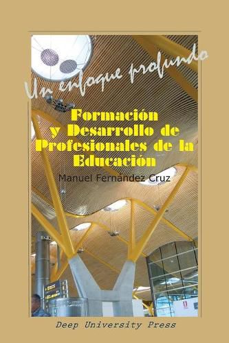 Formacion y desarrollo de profesionales de la Educacion: Un enfoque profundo