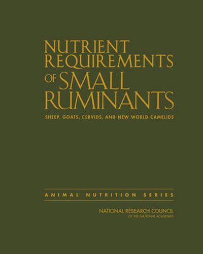 Nutrient Requirements of Small Ruminants: Sheep, Goats, Cervids, and New World Camelids