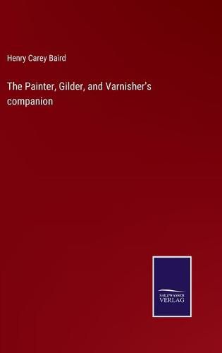 The Painter, Gilder, and Varnisher's companion