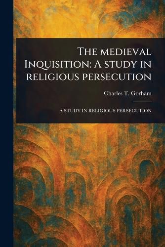 Cover image for The Medieval Inquisition