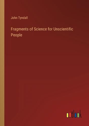 Fragments of Science for Unscientific People