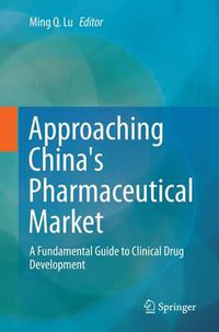 Cover image for Approaching China's Pharmaceutical Market: A Fundamental Guide to Clinical Drug Development