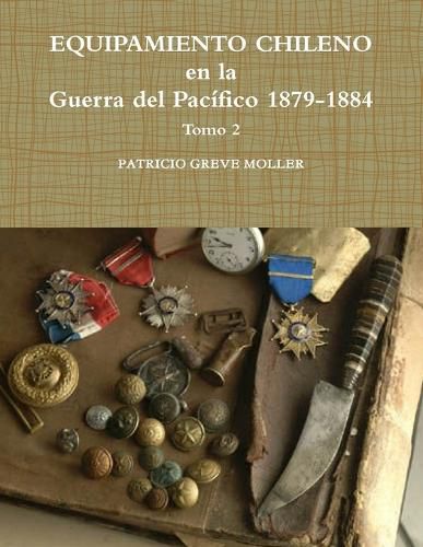 Cover image for Equipamiento Chileno en la GdP 1879-1884 tomo 2