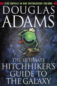 Cover image for The Ultimate Hitchhiker's Guide to the Galaxy: Five Novels in One Outrageous Volume