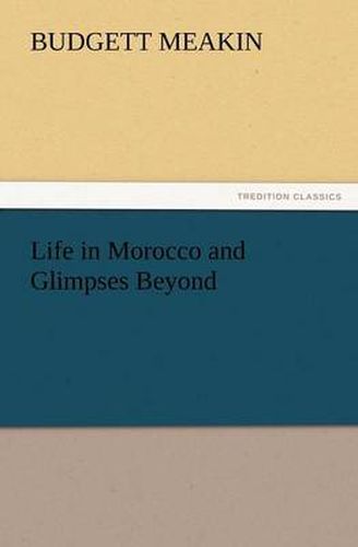 Cover image for Life in Morocco and Glimpses Beyond