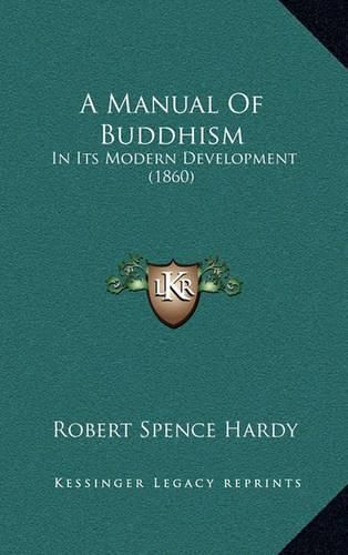 Cover image for A Manual of Buddhism: In Its Modern Development (1860)