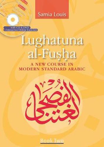 Cover image for Lughatuna al-Fusha: Book 2: A New Course in Modern Standard Arabic