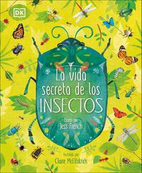 Cover image for La vida secreta de los insectos