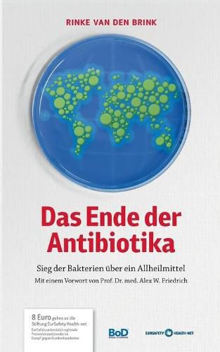 Cover image for Das Ende der Antibiotika: Sieg der Bakterien uber ein Allheilmittel