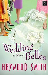 Cover image for Wedding Belles: A Novel