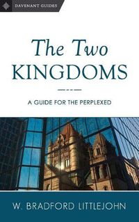 Cover image for The Two Kingdoms: A Guide for the Perplexed