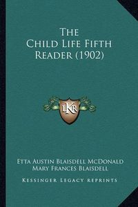 Cover image for The Child Life Fifth Reader (1902)